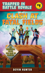 Pdf books free download for kindle Clash At Fatal Fields: An Unofficial Fortnite Novel (English Edition) 9781510742666 PDB DJVU MOBI