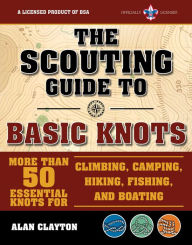 Ebook portugues download gratis The Scouting Guide to Basic Knots: An Officially-Licensed Book of the Boy Scouts of America: More Than 50 Essential Knots for Climbing, Camping, Hiking, Fishing, and Boating by The Boy Scouts of America MOBI DJVU English version