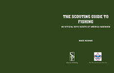 Alternative view 2 of The Scouting Guide to Basic Fishing: An Officially-Licensed Book of the Boy Scouts of America: 200 Essential Skills for Selecting Tackle, Tying Knots, Casting, and Catching Fish