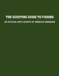 Alternative view 3 of The Scouting Guide to Basic Fishing: An Officially-Licensed Book of the Boy Scouts of America: 200 Essential Skills for Selecting Tackle, Tying Knots, Casting, and Catching Fish