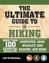 Free download ebook for iphone 3g The Ultimate Guide to Hiking: More Than 100 Essential Skills on Campsites, Gear, Wildlife, Map Reading, and More (English literature) 9781510742765 by Len McDougall DJVU PDB