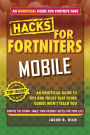 Hacks for Fortniters: Mobile: An Unofficial Guide to Tips and Tricks That Other Guides Won't Teach You
