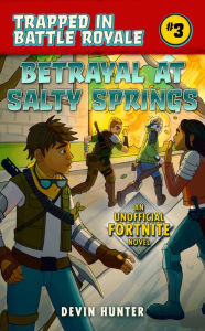 Free stock ebooks download Betrayal at Salty Springs: An Unofficial Fortnite Novel 9781510743441 FB2 CHM (English literature) by Devin Hunter