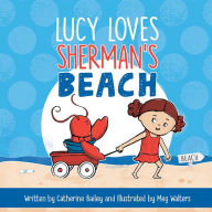 Title: Lucy Loves Sherman's Beach, Author: Catherine Bailey