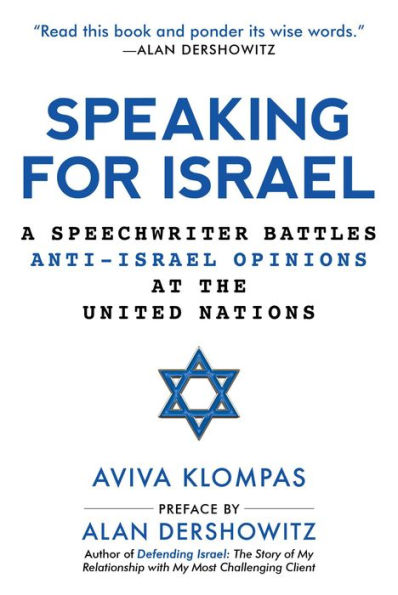 Speaking for Israel: A Speechwriter Battles Anti-Israel Opinions at the United Nations