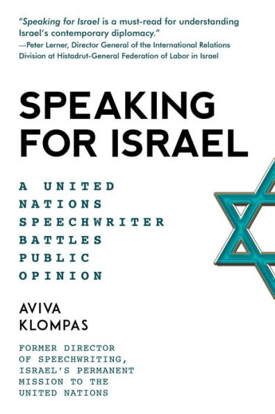 Speaking for Israel: A Speechwriter Battles Anti-Israel Opinions at the United Nations