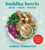 Buddha Bowls: Grain + Green + Protein