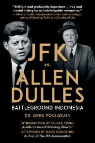 Best ebook to download JFK vs. Allen Dulles: Battleground Indonesia by Greg Poulgrain in English FB2 CHM iBook 9781510744790
