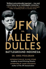 Free audio books for downloading JFK vs. Allen Dulles: Battleground Indonesia by Greg Poulgrain ePub FB2 PDF English version 9781510744790