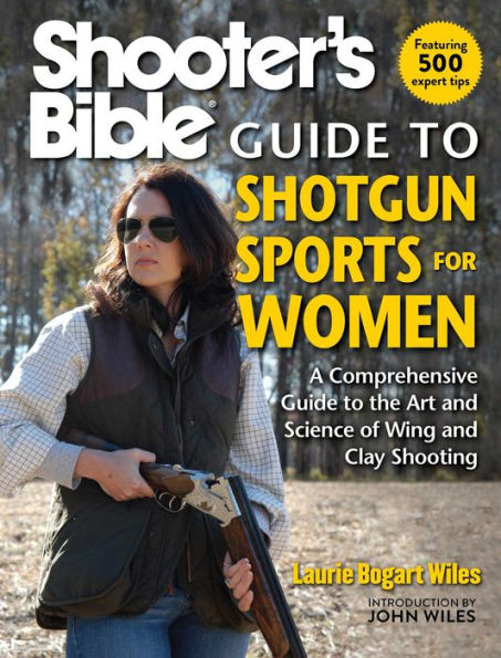 Shooter's Bible Guide to Shotgun Sports for Women: A Comprehensive the Art and Science of Wing Clay Shooting