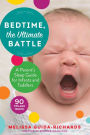 Bedtime, the Ultimate Battle: A Parent's Sleep Guide for Infants and Toddlers