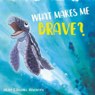 Title: What Makes Me Brave?, Author: Heidi Howarth