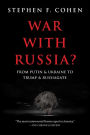 War with Russia?: From Putin & Ukraine to Trump & Russiagate