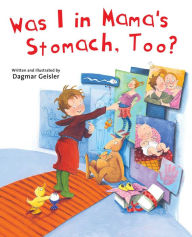 Title: Was I in Mama's Stomach, Too?, Author: Dagmar Geisler