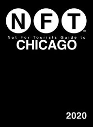 Title: Not For Tourists Guide to Chicago 2020, Author: Not For Tourists