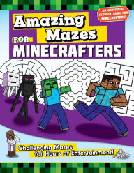 Title: Amazing Mazes for Minecrafters: Challenging Mazes for Hours of Entertainment!, Author: Jen Funk Weber