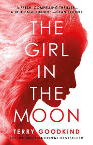 Title: The Girl in the Moon, Author: Terry Goodkind