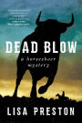 Dead Blow (Horseshoer Mystery Series #2)