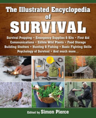 Title: The Illustrated Encyclopedia of Survival, Author: Simon Pierce