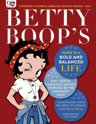 Downloading books from google books for free Betty Boop's Guide to a Bold and Balanced Life: Fun, Fierce, Fabulous Advice Inspired by the Animated Icon