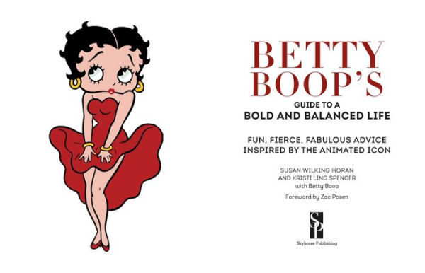 Betty Boop's Guide to a Bold and Balanced Life: Fun, Fierce, Fabulous Advice Inspired by the Animated Icon