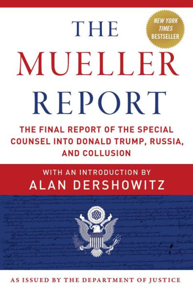 the Mueller Report: Final Report of Special Counsel into Donald Trump, Russia, and Collusion