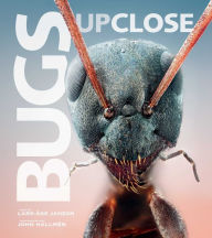 Title: Bugs Up Close: A Magnified Look at the Incredible World of Insects, Author: Lars-Åke Janzon