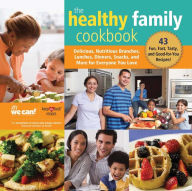 Title: The Healthy Family Cookbook: Delicious, Nutritious Brunches, Lunches, Dinners, Snacks, and More for Everyone You Love, Author: National Heart