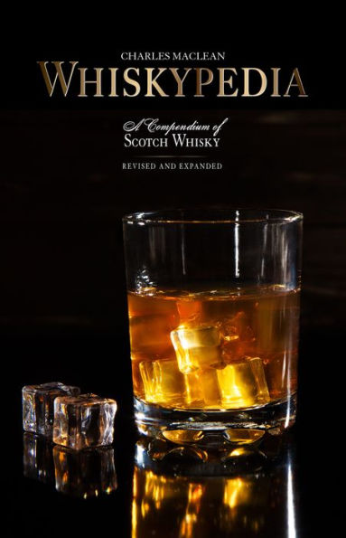 Whiskypedia: A Compendium of Scotch Whisky
