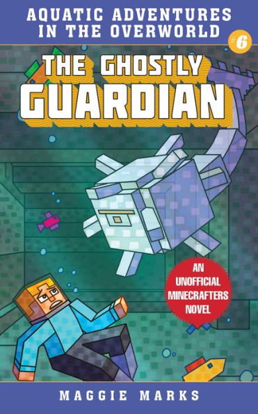 The Ghostly Guardian: An Unofficial Minecrafters Novel