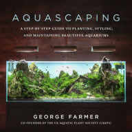 Ebook free download pdf thai Aquascaping: A Step-by-Step Guide to Planting, Styling, and Maintaining Beautiful Aquariums by George Farmer