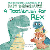 Title: A Toothbrush for Rex, Author: Marisa Vestita