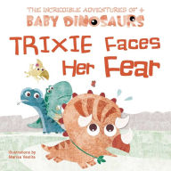 Title: Trixie Faces Her Fear, Author: Marisa Vestita