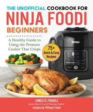 The Big Ninja Foodi Pressure Cooker Cookbook: 175 Recipes and 3 Meal Plans  for Your Favorite Do-It-All Multicooker [Spiral-bound] Kenzie Swanhart