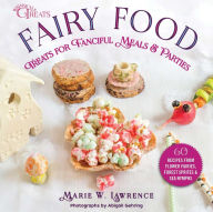 Title: Fairy Food: Treats for Fanciful Meals & Parties, Author: Marie W. Lawrence