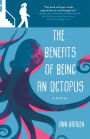 The Benefits of Being an Octopus: A Novel