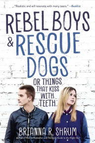 Rapidshare audio books download Rebel Boys and Rescue Dogs, or Things That Kiss with Teeth by  RTF PDF