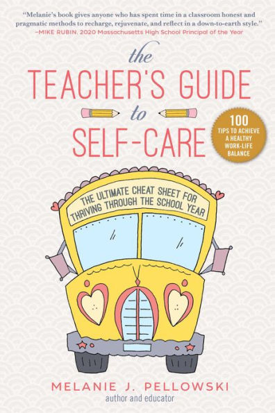 the Teacher's Guide to Self-Care: Ultimate Cheat Sheet for Thriving through School Year