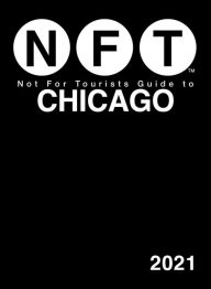 Book google downloader free Not For Tourists Guide to Chicago 2021 English version CHM PDF PDB by Not For Tourists