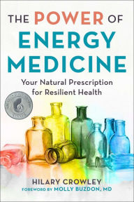 Free it ebooks download The Power of Energy Medicine: Your Natural Prescription for Resilient Health (English Edition)