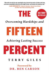 Pdf free books download The Fifteen Percent: Overcoming Hardships and Achieving Lasting Success