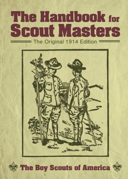 The Handbook for Scout Masters: Original 1914 Edition
