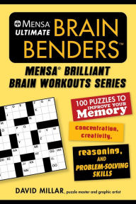 Title: Mensaï¿½ Ultimate Brain Benders: 100 Puzzles to Improve Your Memory, Concentration, Creativity, Reasoning, and Problem-Solving Skills, Author: David Millar