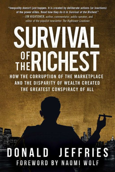 Survival of the Richest: How Corruption Marketplace and Disparity Wealth Created Greatest Conspiracy All