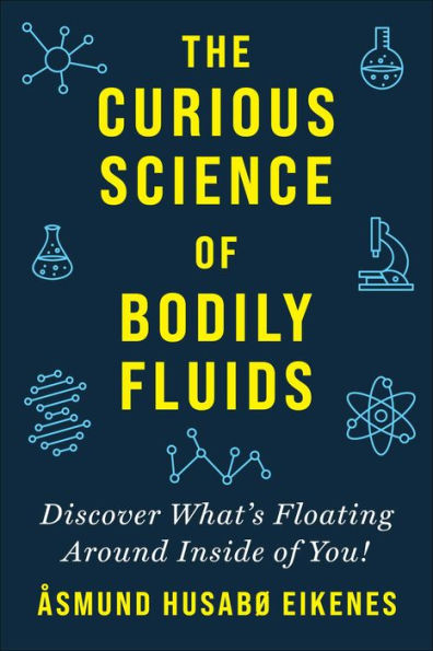 Curious Science of Bodily Fluids: Discover What's Floating Around Inside You!