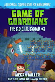 Free ebooks online download Game of the Guardians: An Unofficial Graphic Novel for Minecrafters by Megan Miller  9781510759862
