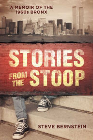 Local Author Event-Steve Bernstein will be here signing his book Stories from the Stoop: A Memoir of the 1960's Bronx