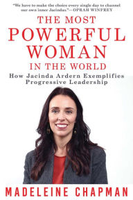 The Most Powerful Woman In The World: How Jacinda Ardern Exemplifies Progressive Leadership