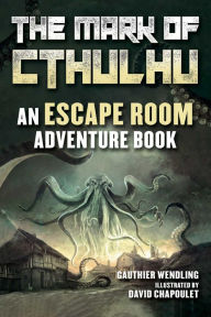 Title: The Mark of Cthulhu: An Escape Room Adventure Book, Author: Gauthier Wendling