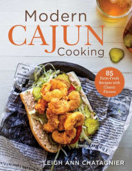 Free downloading ebooks Modern Cajun Cooking: 85 Farm-Fresh Recipes with Classic Flavors 9781510761971